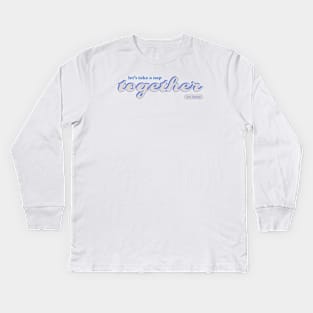 Let's Take a Nap Together Kids Long Sleeve T-Shirt